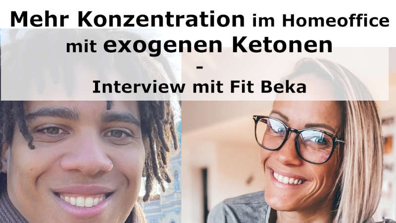 Interview: Mehr Konzentration im Homeoffice mit exogenen Ketonen – Interview mit Fit_Beka