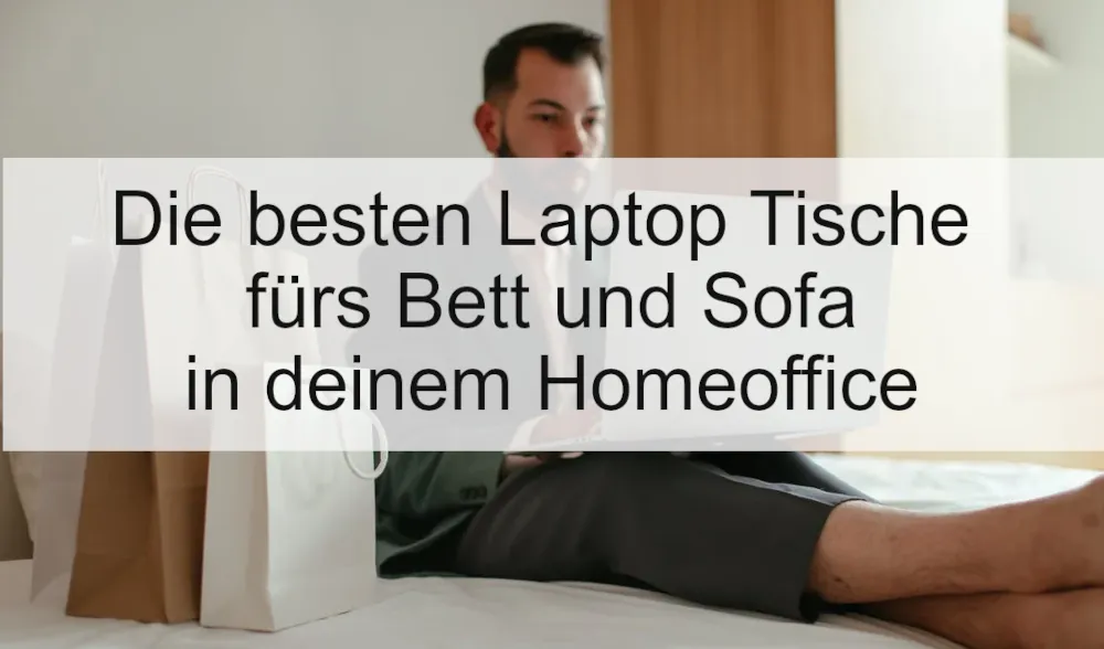 Laptop Tische fürs Bett und Sofa im Homeoffice